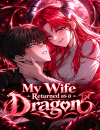 My Wife Returned As A Dragon